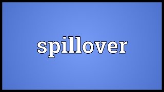 Spillover Meaning [upl. by Grenier992]