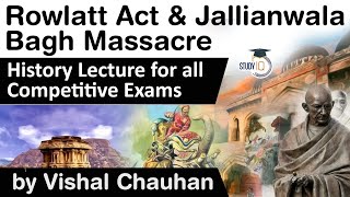 Rowlatt Act amp Jallianwala Bagh Massacre  History lecture for all competitive exams [upl. by Gershom]