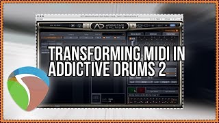 Transform MIDI with Addictive Drums 2 [upl. by Aim201]