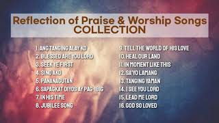 Reflection of Praise amp Worship Songs  Collection  NonStop Playlist [upl. by Mulloy]