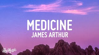 James Arthur  Medicine Lyrics [upl. by Ettena]