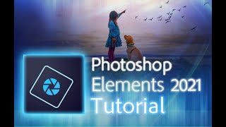 Photoshop Elements 2021  Tutorial for Beginners  COMPLETE [upl. by Llennaj]