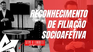 DIREITO DE FAMÍLIA Reconhecimento de filiação socioafetiva [upl. by Ennaul]