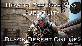 How to Restore Max Durability to an Item  Black Desert Online BDO [upl. by Jolyn467]