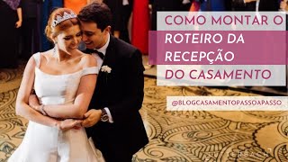 Como fazer o roteiro da recepção do casamento [upl. by Morette]