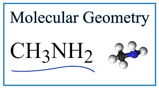 CH3NH2 Methylamine Molecular Geometry Bond Angles [upl. by Schiffman396]