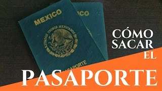 Cómo sacar el pasaporte mexicano  Requisitos [upl. by Berke]