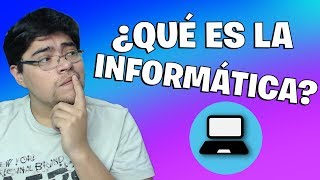 ¿Qué es la informática [upl. by Anirtik]