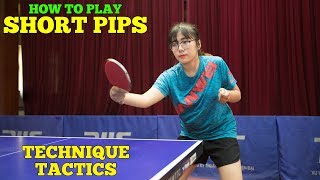 How to play SHORT PIPS  Technique Tactics  MLFM Table Tennis Tutorial [upl. by Anoik797]