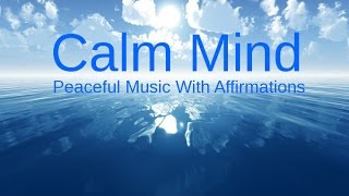 CALMING OUR MINDS Relaxing music amp Affirmations for a Peaceful life amp RELAXATION [upl. by Akinnor]