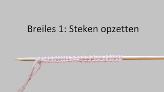 Leren breien Breiles 1 steken opzetten [upl. by Ahsytal]