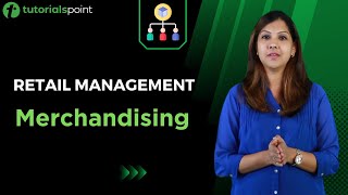 Retail Management  Merchandising  Tutorialspoint [upl. by Marbut478]