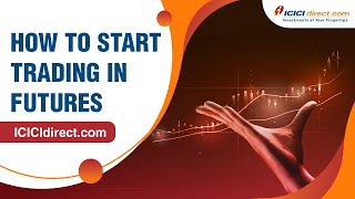 How to Start Trading in Futures on ICICIdirectcom  Futures Trading with ICICI Direct [upl. by Eenot]