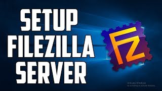 How To Install and Configure Filezilla Server in Windows 10 [upl. by Ydnahs794]