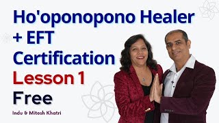 HoOponopono  EFT Healer Certification Course Lesson 1 Free for All  Mitesh Khatri [upl. by Atel]